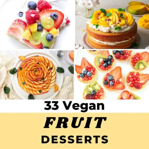 A collage of fruity desserts "33 Vegan Fruit Desserts".