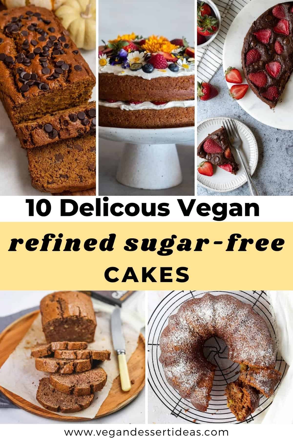 Collage of assorted cakes "10 Delicious Vegan Refined Sugar-Free Cakes"