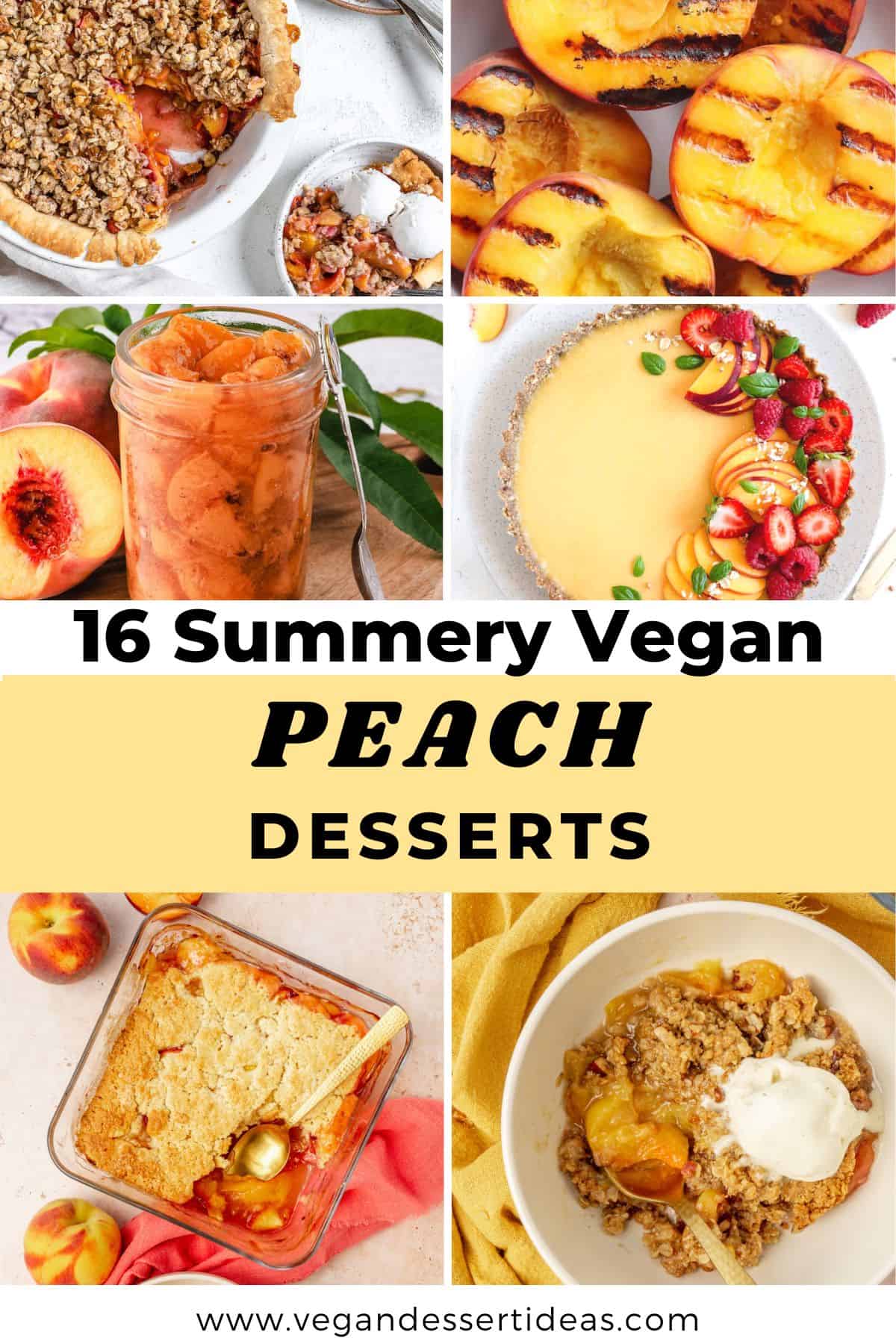 Pie, grilled peaches, compote, tart, cobbler, crisp "16 Summery Vegan Peach Desserts".
